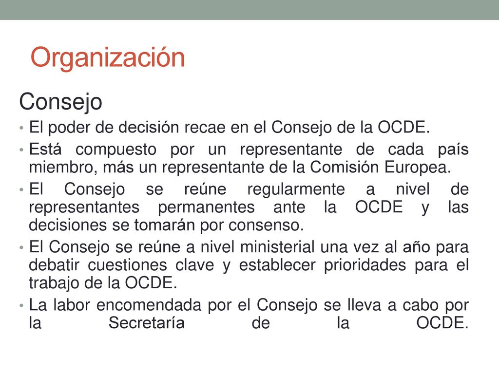 Organización Consejo. El poder de decisión recae en el Consejo de la OCDE.
