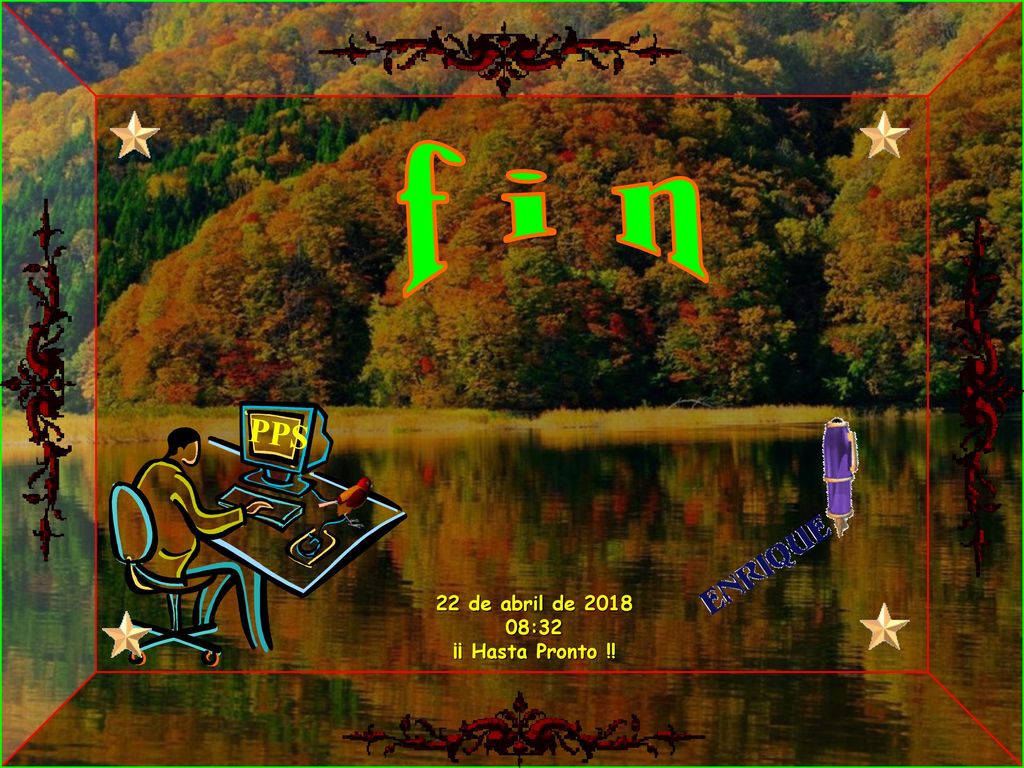 f i n PPS 22 de abril de :32 ¡¡ Hasta Pronto !!