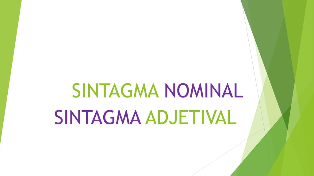 SINTAGMA NOMINAL SINTAGMA ADJETIVAL