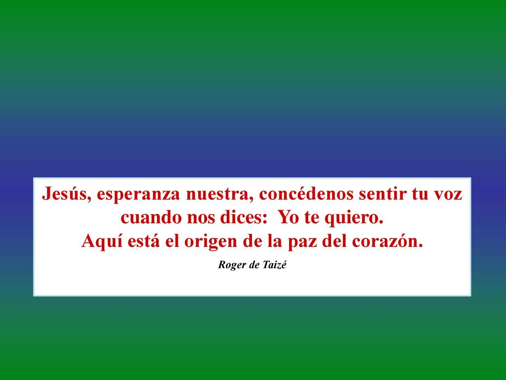 Aquí está el origen de la paz del corazón.