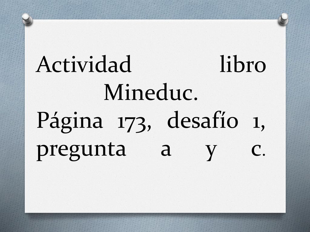 Actividad libro Mineduc. Página 173, desafío 1, pregunta a y c.