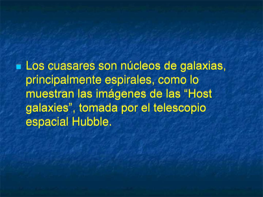 Los cuasares son núcleos de galaxias, principalmente espirales, como lo muestran las imágenes de las Host galaxies , tomada por el telescopio espacial Hubble.