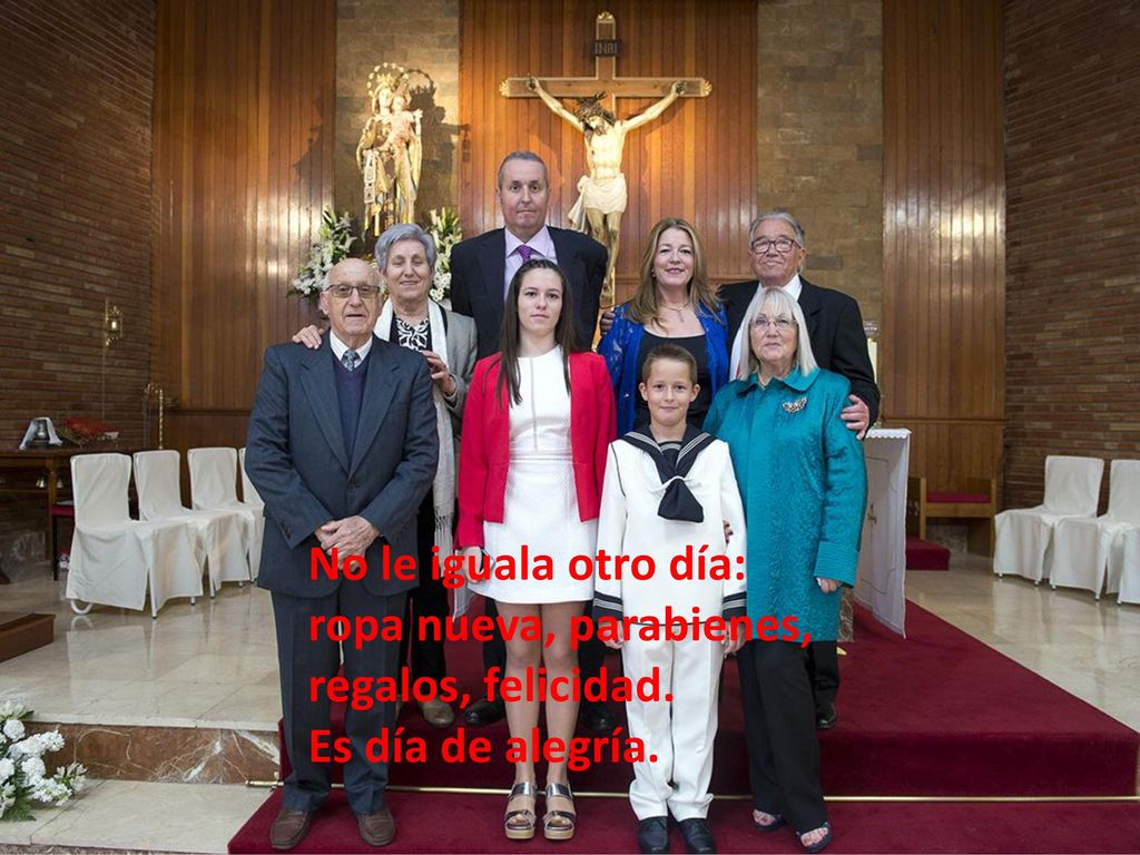 No le iguala otro día: ropa nueva, parabienes, regalos, felicidad. Es día de alegría.