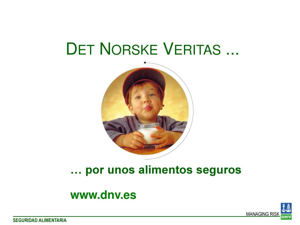 DET NORSKE VERITAS ... … por unos alimentos seguros
