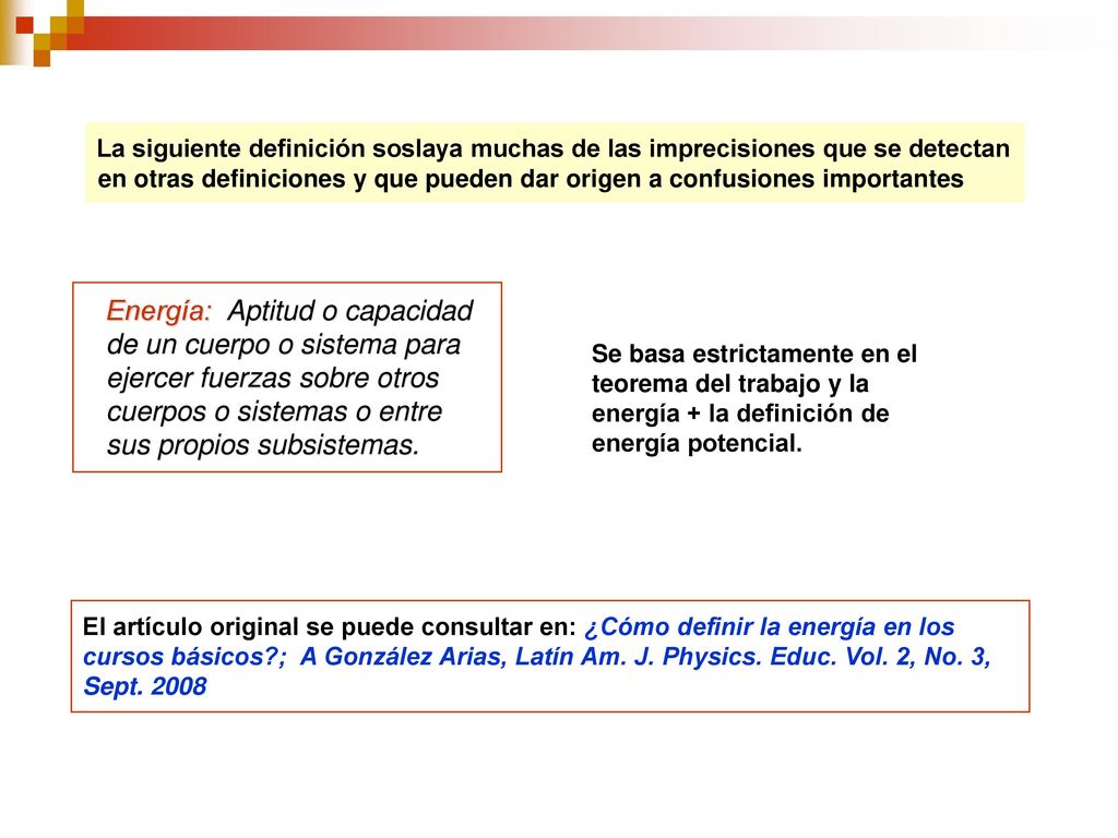 La siguiente definición soslaya muchas de las imprecisiones que se detectan en otras definiciones y que pueden dar origen a confusiones importantes