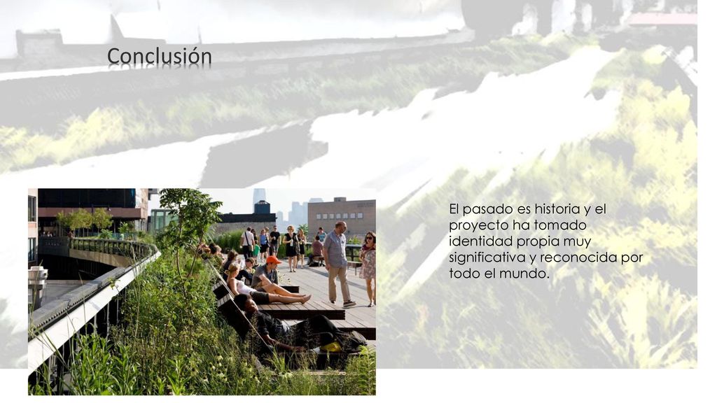 Conclusión El pasado es historia y el proyecto ha tomado identidad propia muy significativa y reconocida por todo el mundo.