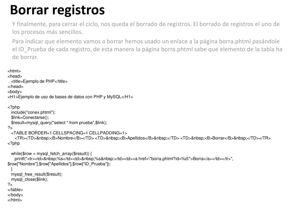 Y finalmente, para cerrar el ciclo, nos queda el borrado de registros