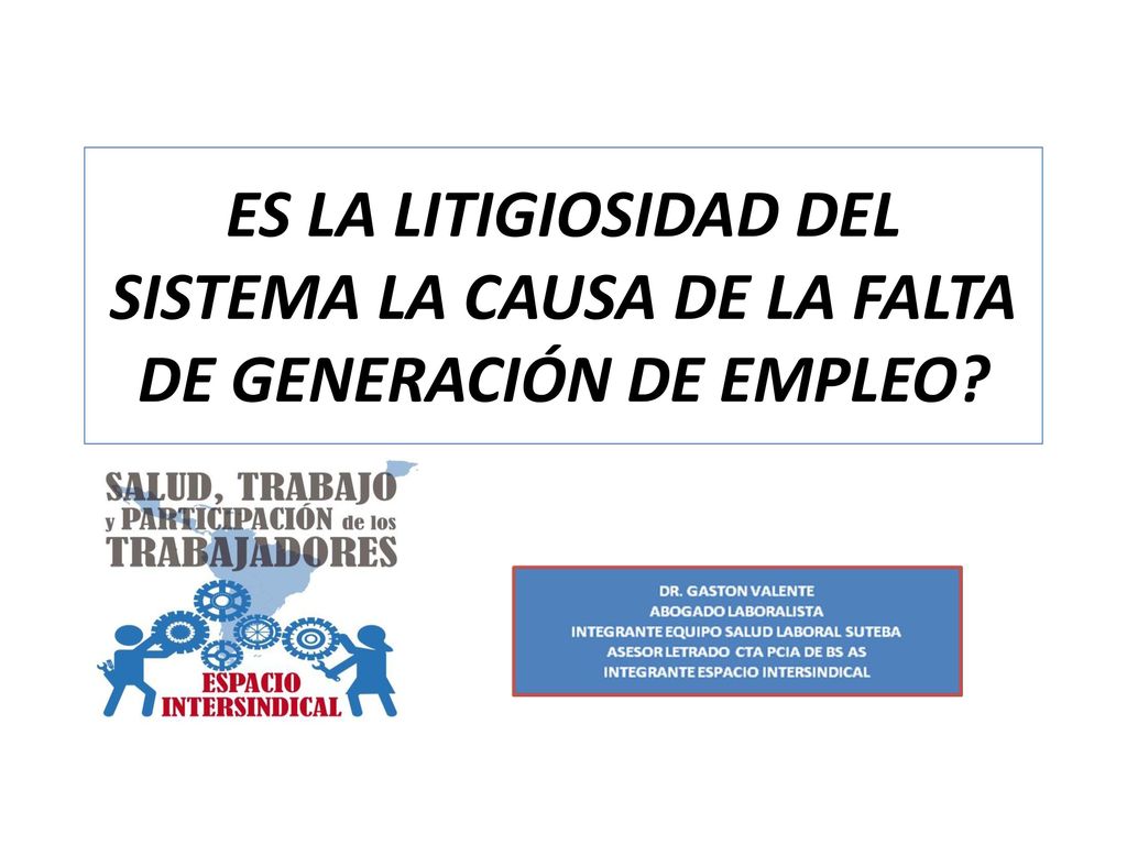 ES LA LITIGIOSIDAD DEL SISTEMA LA CAUSA DE LA FALTA DE GENERACIÓN DE EMPLEO