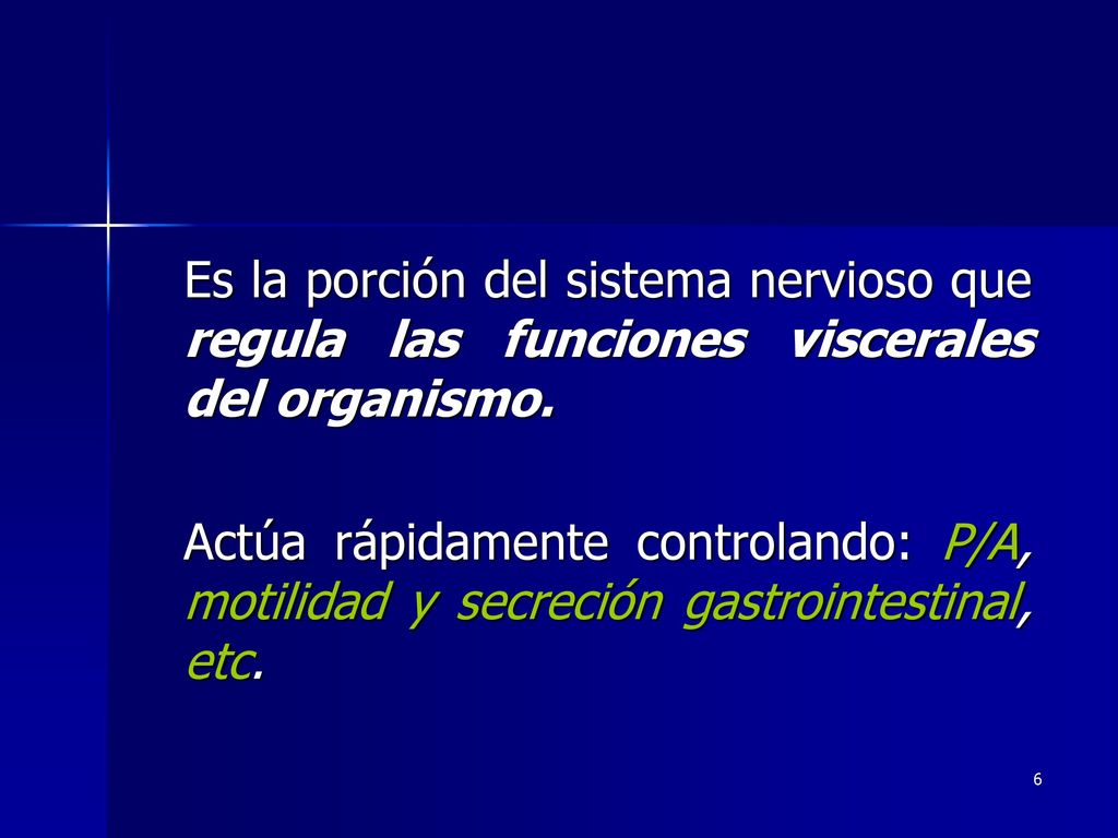 Es la porción del sistema nervioso que regula las funciones viscerales del organismo.