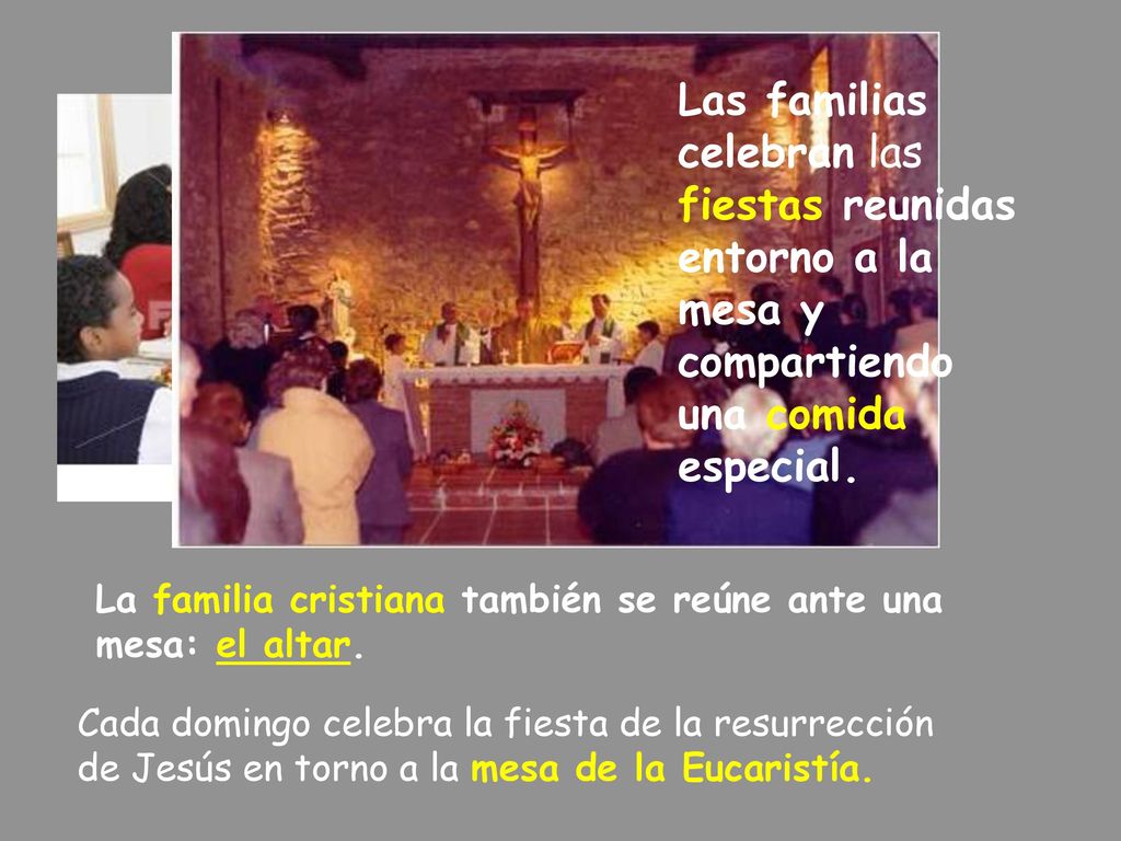 Las familias celebran las fiestas reunidas entorno a la mesa y compartiendo una comida especial.