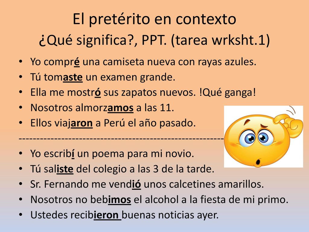 El pretérito en contexto ¿Qué significa , PPT. (tarea wrksht.1)