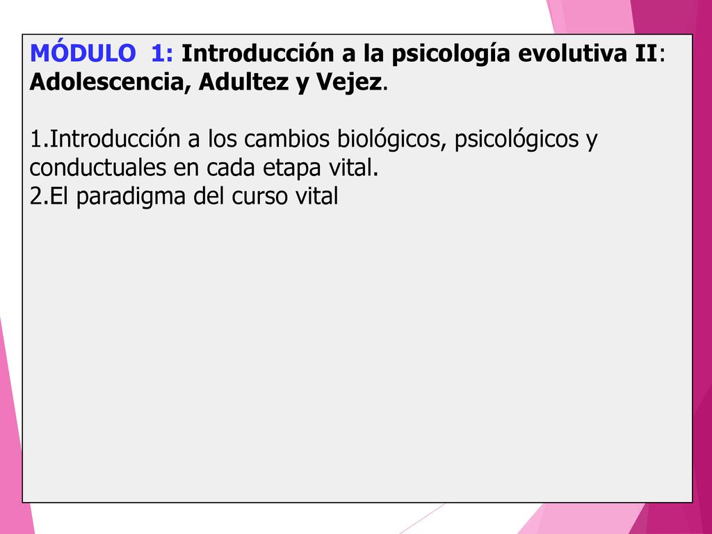 MÓDULO 1: Introducción a la psicología evolutiva II: Adolescencia, Adultez y Vejez.