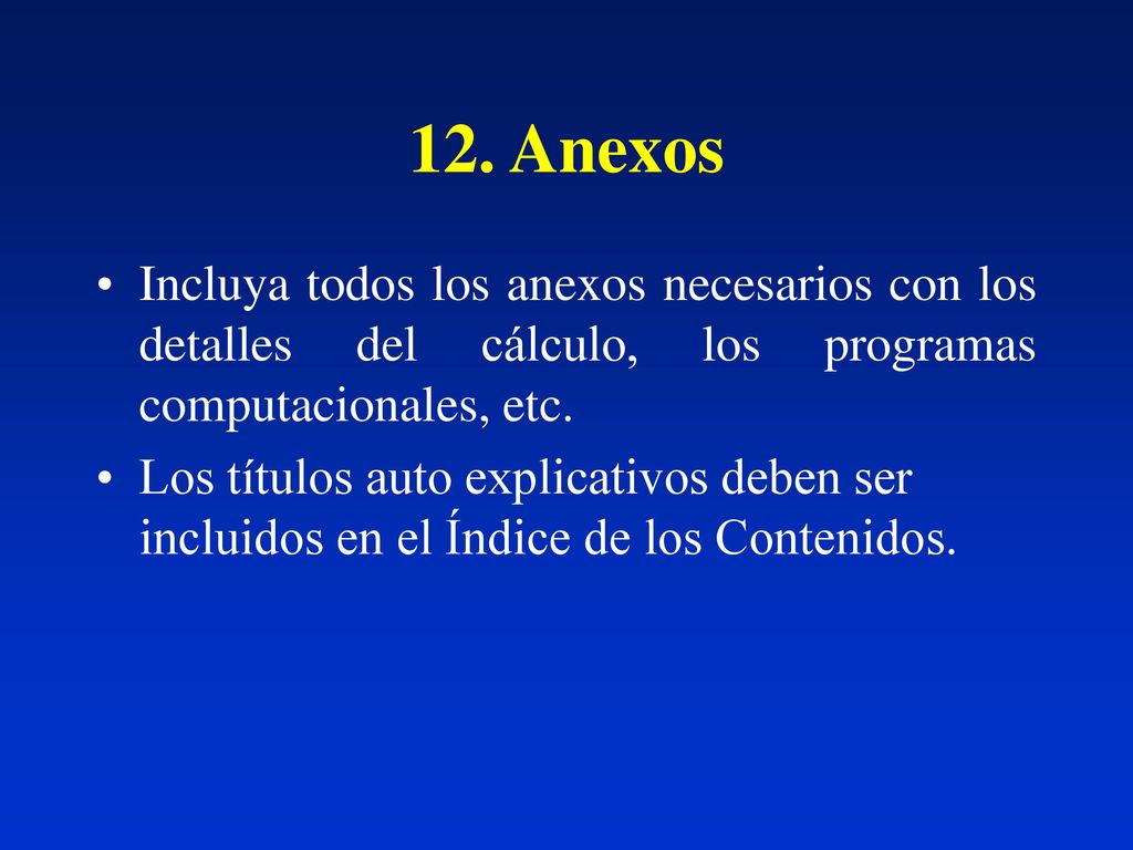 12. Anexos Incluya todos los anexos necesarios con los detalles del cálculo, los programas computacionales, etc.