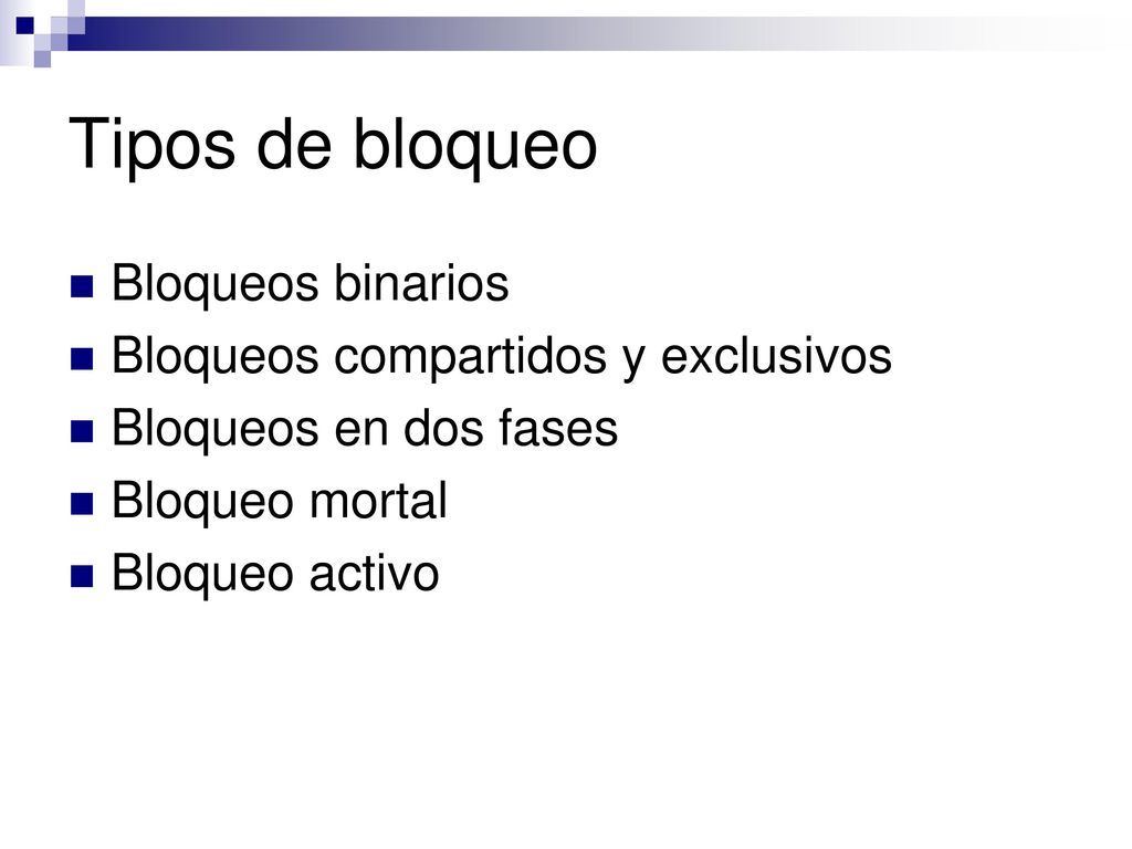 Tipos de bloqueo Bloqueos binarios Bloqueos compartidos y exclusivos