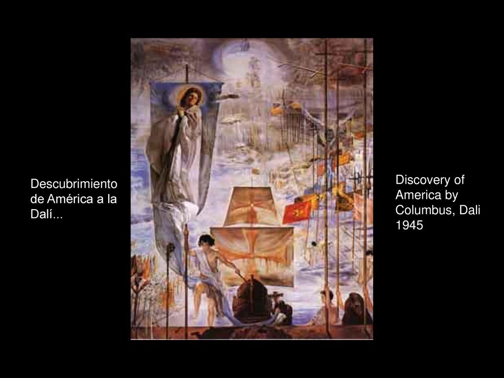 Discovery of America by Columbus, Dali 1945 Descubrimiento de América a la Dalí...