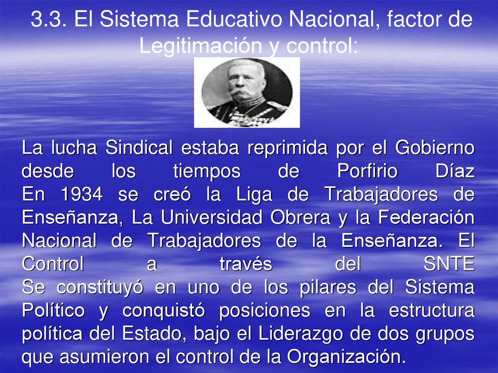 3.3. El Sistema Educativo Nacional, factor de Legitimación y control: