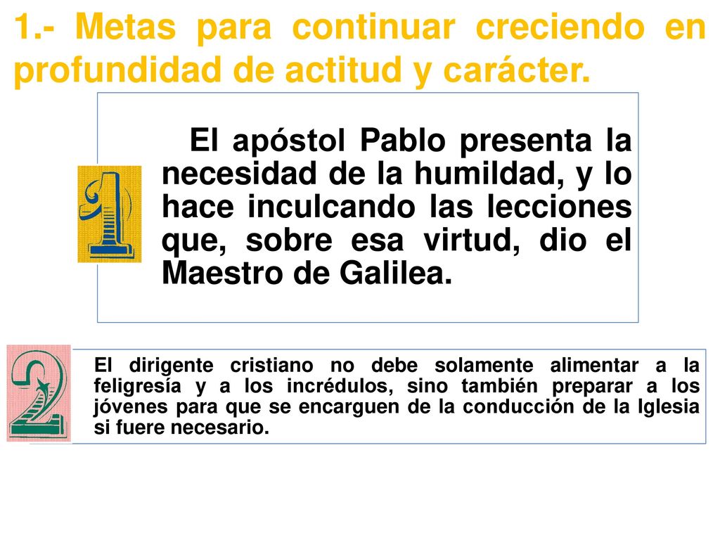 1.- Metas para continuar creciendo en profundidad de actitud y carácter.