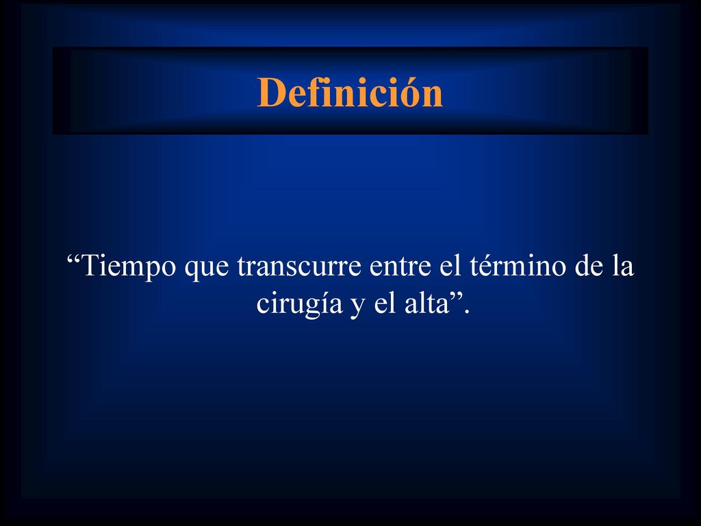 Tiempo que transcurre entre el término de la cirugía y el alta .