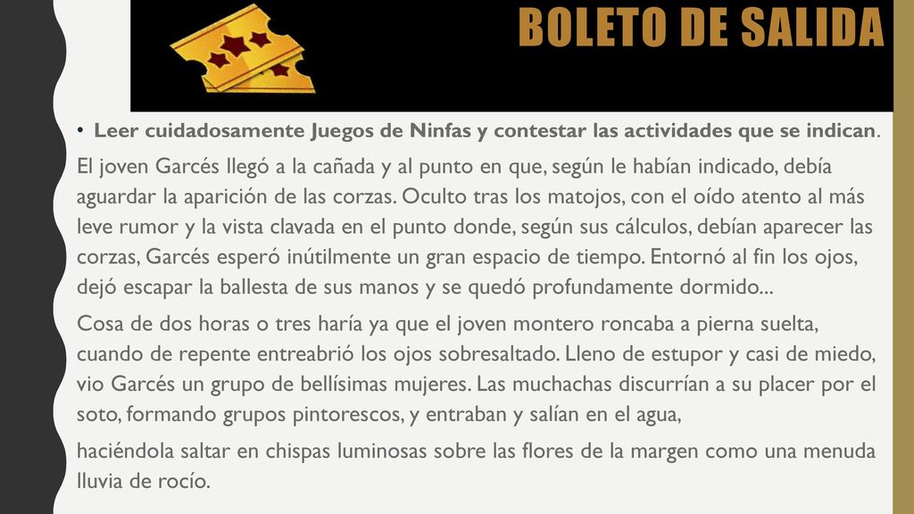 BOLETO DE SALIDA Leer cuidadosamente Juegos de Ninfas y contestar las actividades que se indican.