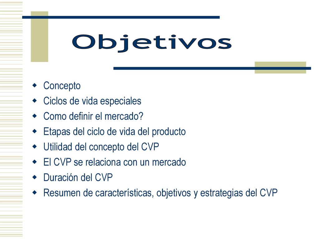 Objetivos Concepto Ciclos de vida especiales Como definir el mercado
