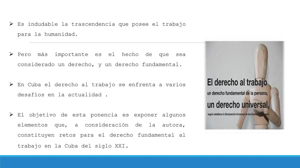 Es indudable la trascendencia que posee el trabajo para la humanidad.
