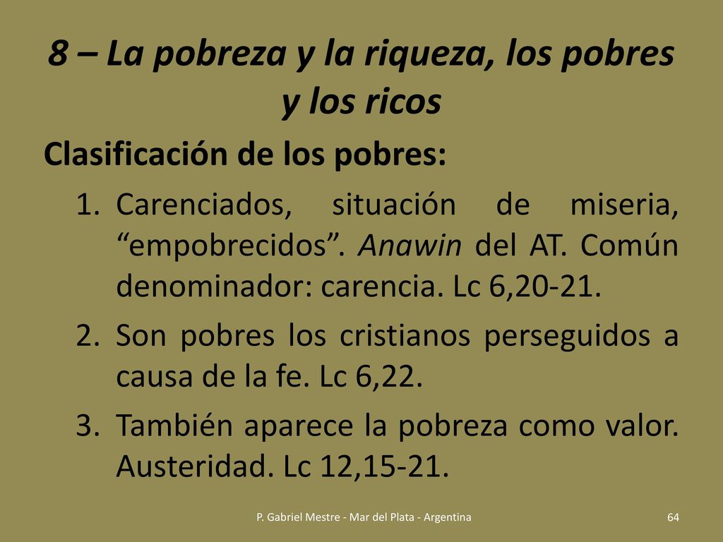8 – La pobreza y la riqueza, los pobres y los ricos
