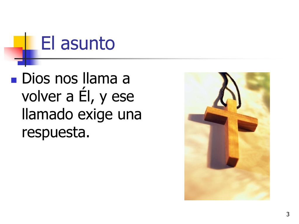 El asunto Dios nos llama a volver a Él, y ese llamado exige una respuesta.