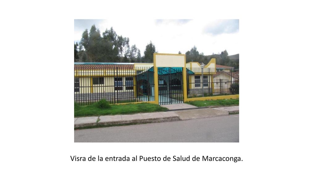 Visra de la entrada al Puesto de Salud de Marcaconga.