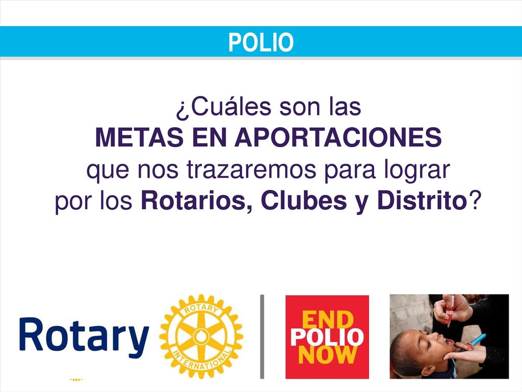 que nos trazaremos para lograr por los Rotarios, Clubes y Distrito