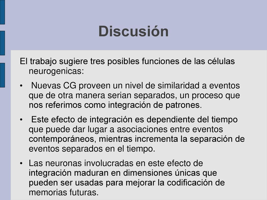 Discusión El trabajo sugiere tres posibles funciones de las células neurogenicas: