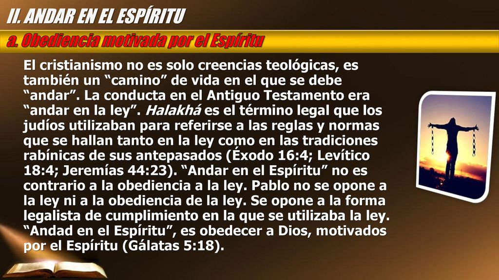 II. ANDAR EN EL ESPÍRITU a. Obediencia motivada por el Espíritu