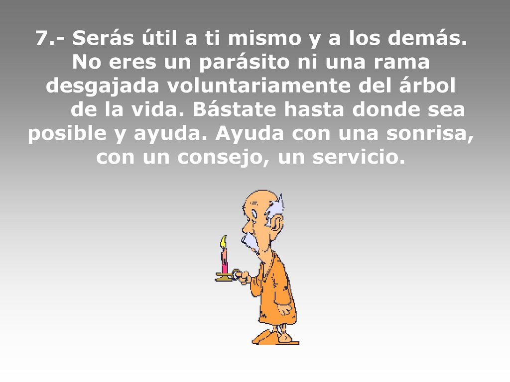 7. - Serás útil a ti mismo y a los demás