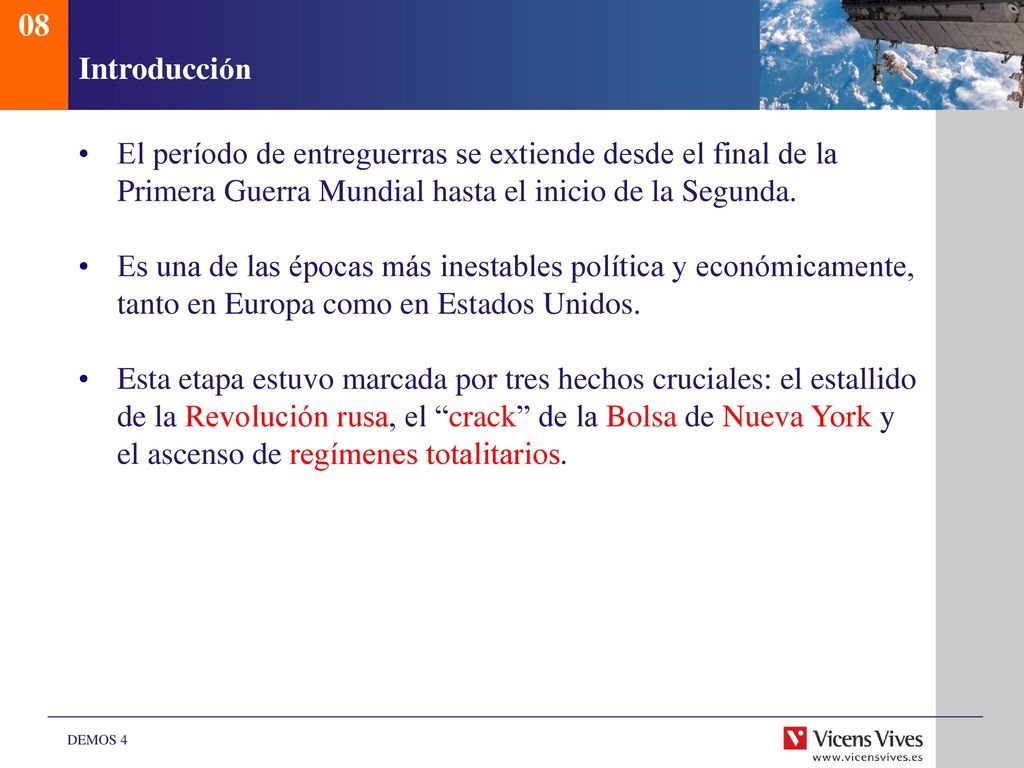 08 Introducción. El período de entreguerras se extiende desde el final de la Primera Guerra Mundial hasta el inicio de la Segunda.