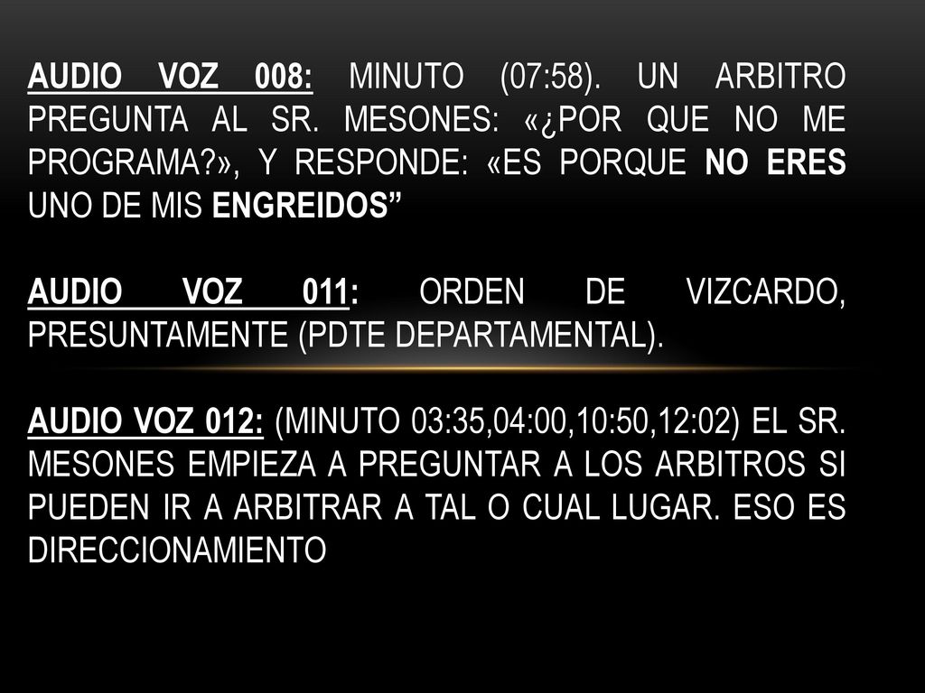 AUDIO VOZ 008: MINUTO (07:58). UN ARBITRO PREGUNTA AL SR