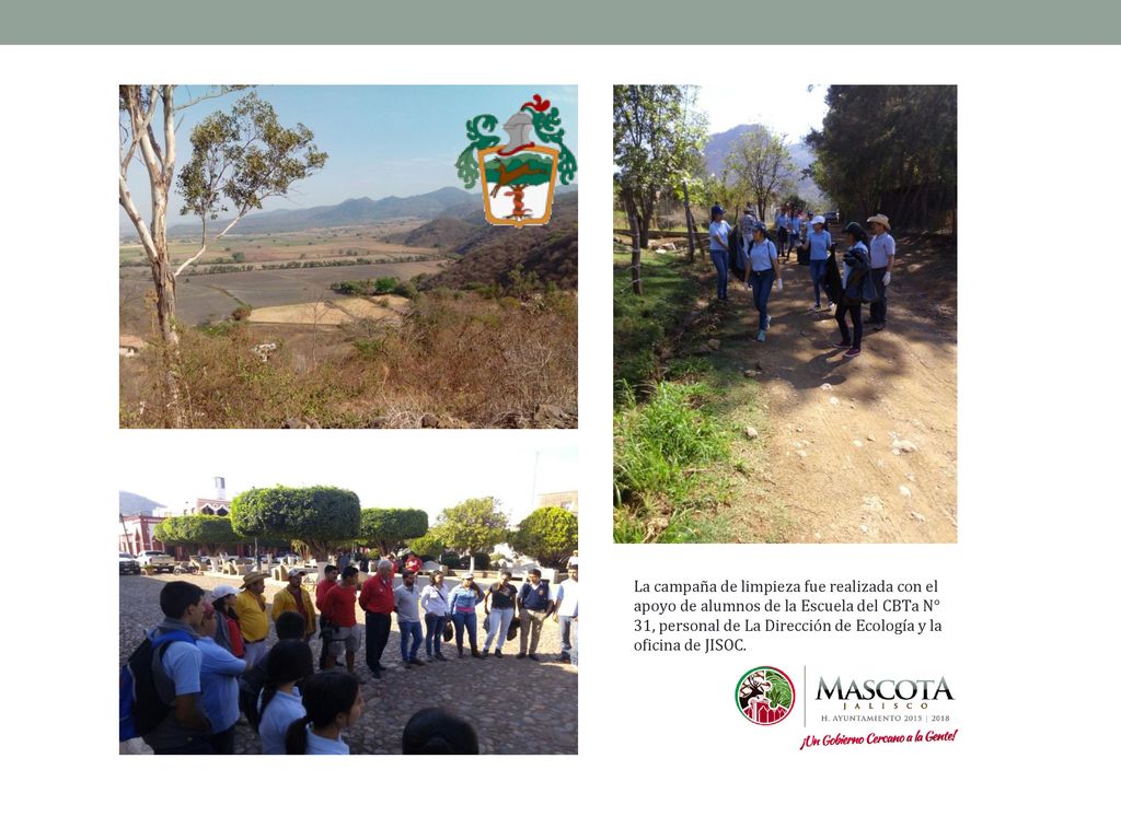 La campaña de limpieza fue realizada con el apoyo de alumnos de la Escuela del CBTa N° 31, personal de La Dirección de Ecología y la oficina de JISOC.
