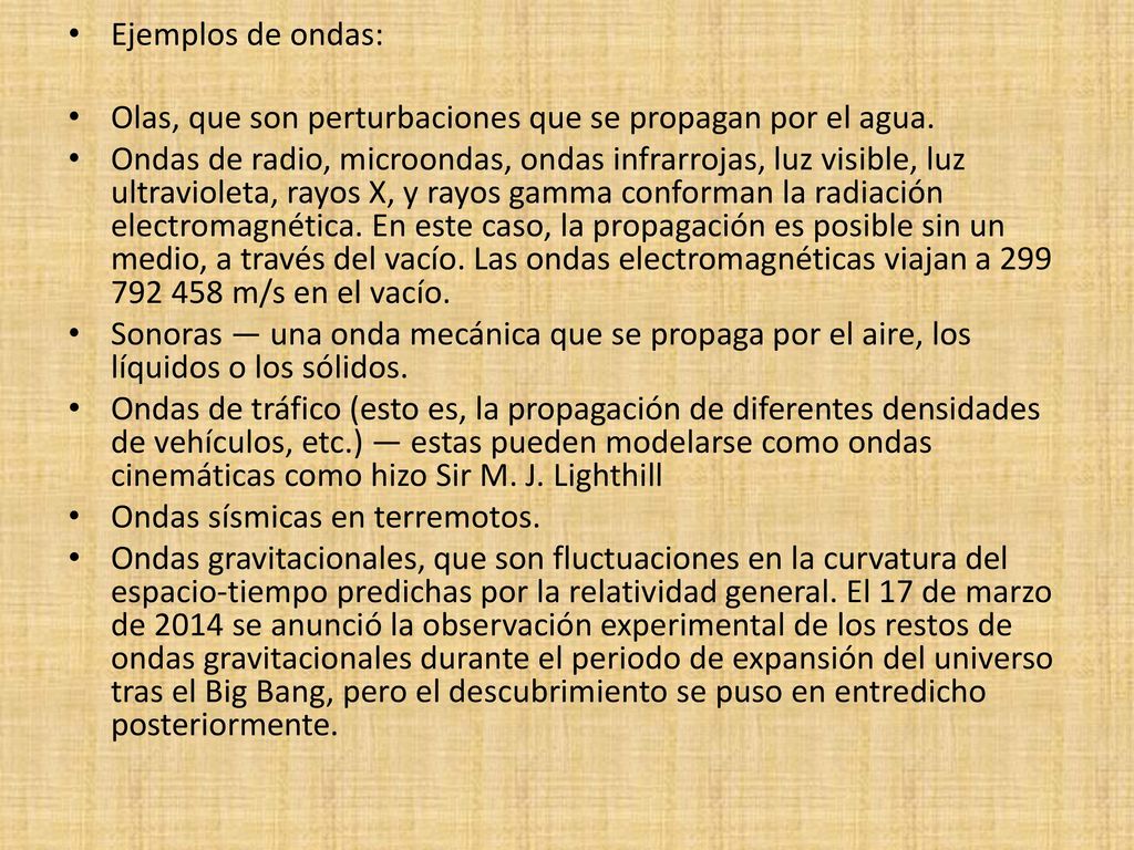 Ejemplos de ondas: Olas, que son perturbaciones que se propagan por el agua.