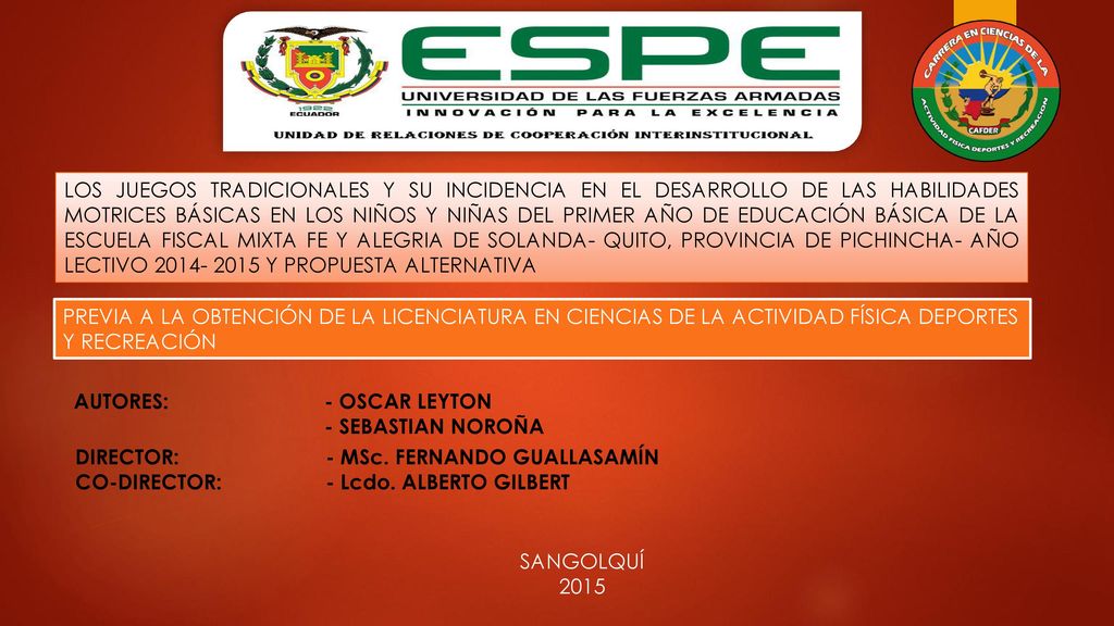 LOS JUEGOS TRADICIONALES Y SU INCIDENCIA EN EL DESARROLLO DE LAS HABILIDADES MOTRICES BÁSICAS EN LOS NIÑOS Y NIÑAS DEL PRIMER AÑO DE EDUCACIÓN BÁSICA DE LA ESCUELA FISCAL MIXTA FE Y ALEGRIA DE SOLANDA- QUITO, PROVINCIA DE PICHINCHA- AÑO LECTIVO Y PROPUESTA ALTERNATIVA
