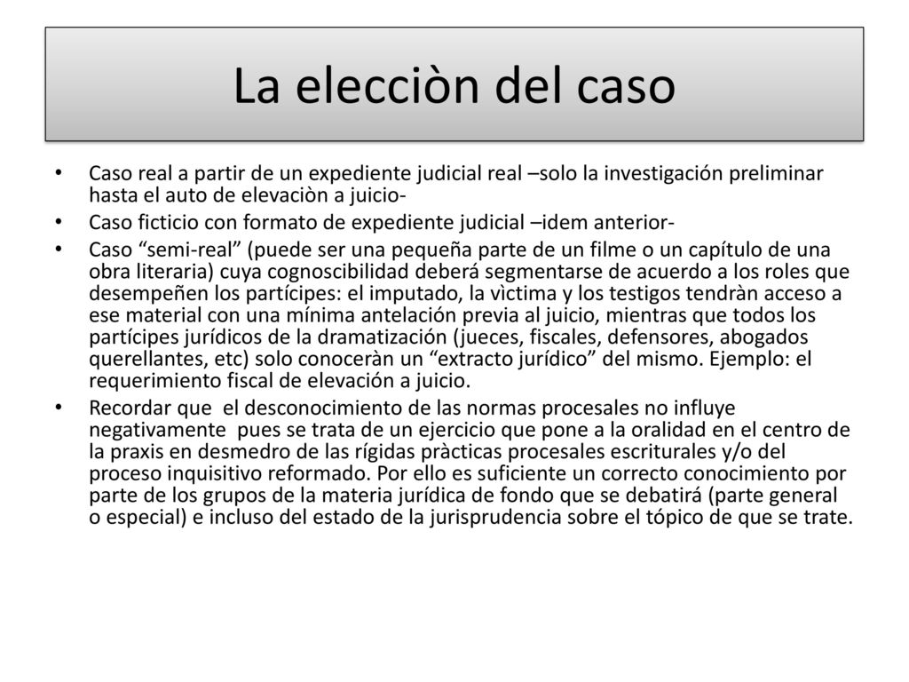 La elecciòn del caso Caso real a partir de un expediente judicial real –solo la investigación preliminar hasta el auto de elevaciòn a juicio-