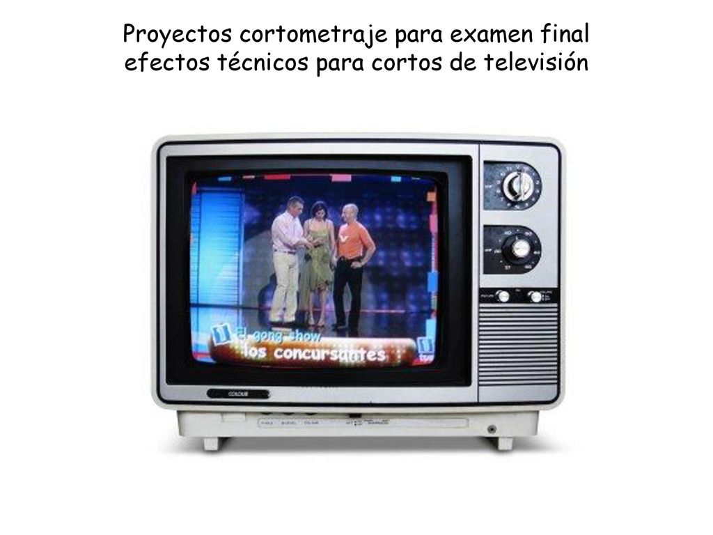 Proyectos cortometraje para examen final efectos técnicos para cortos de televisión
