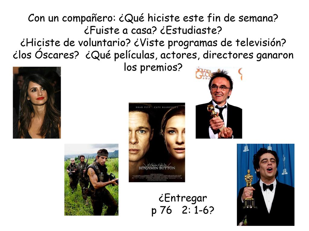 Con un compañero: ¿Qué hiciste este fin de semana. ¿Fuiste a casa