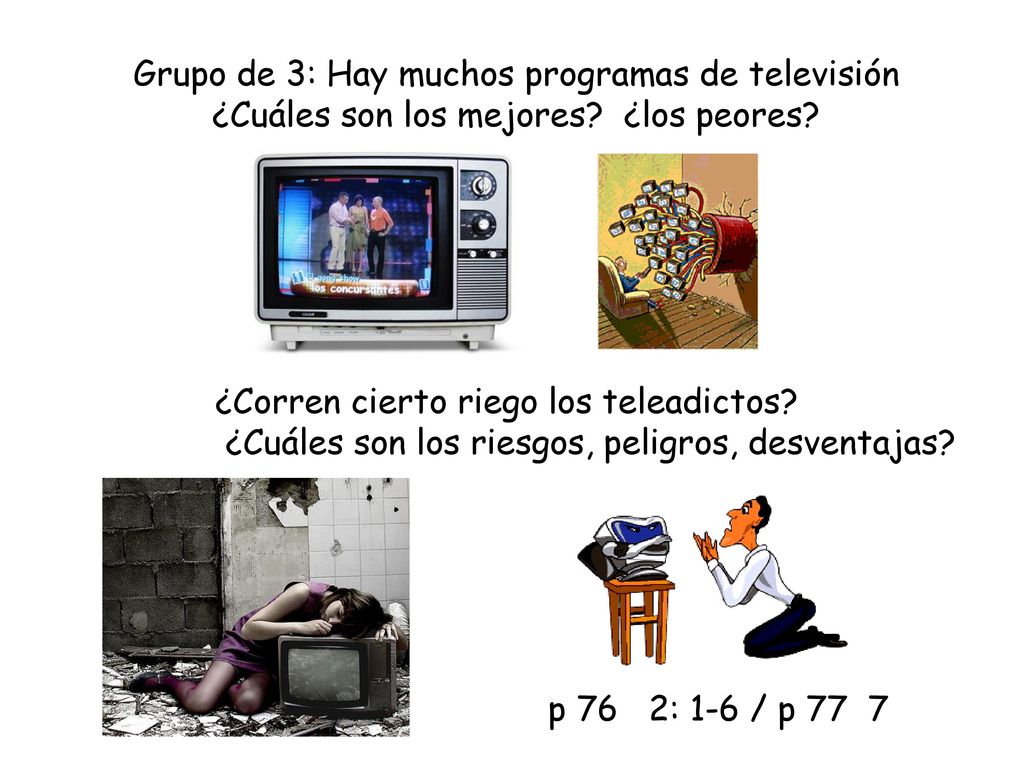 Grupo de 3: Hay muchos programas de televisión ¿Cuáles son los mejores