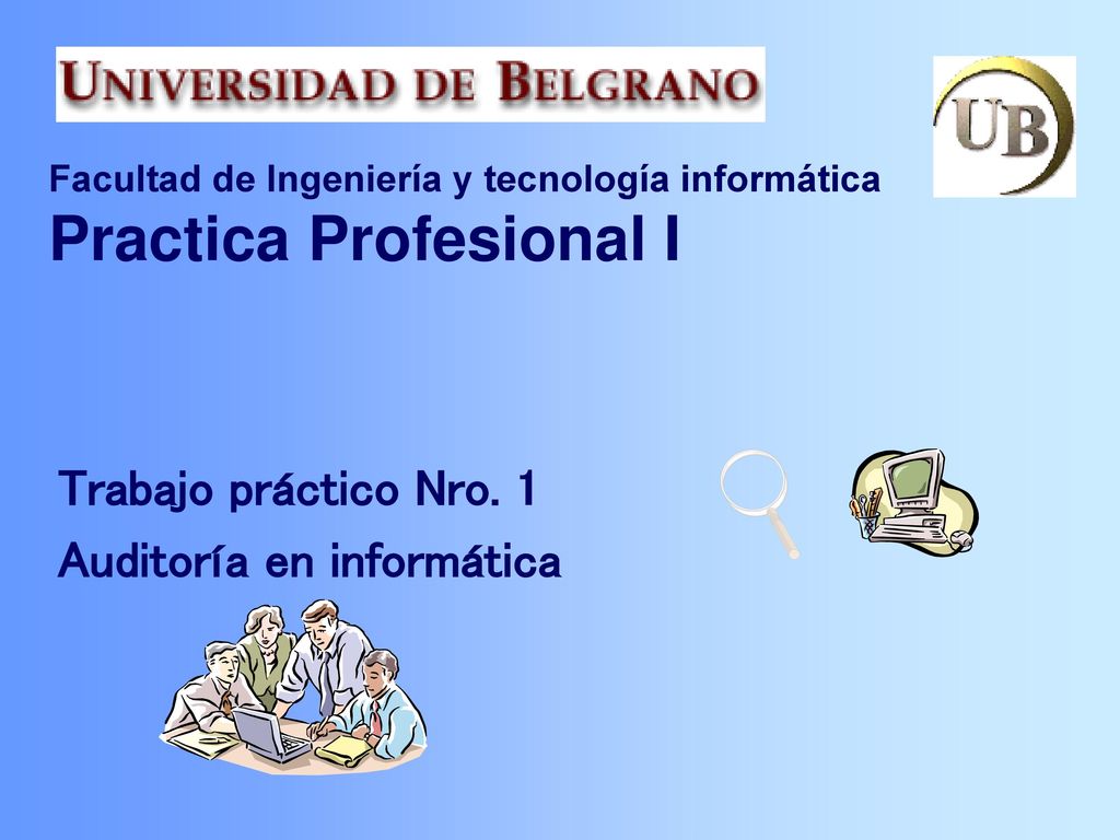 Facultad de Ingeniería y tecnología informática Practica Profesional I