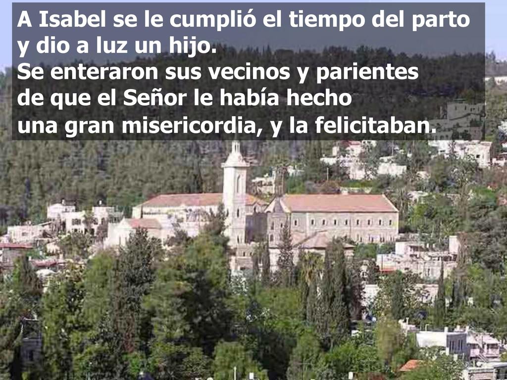 A Isabel se le cumplió el tiempo del parto y dio a luz un hijo