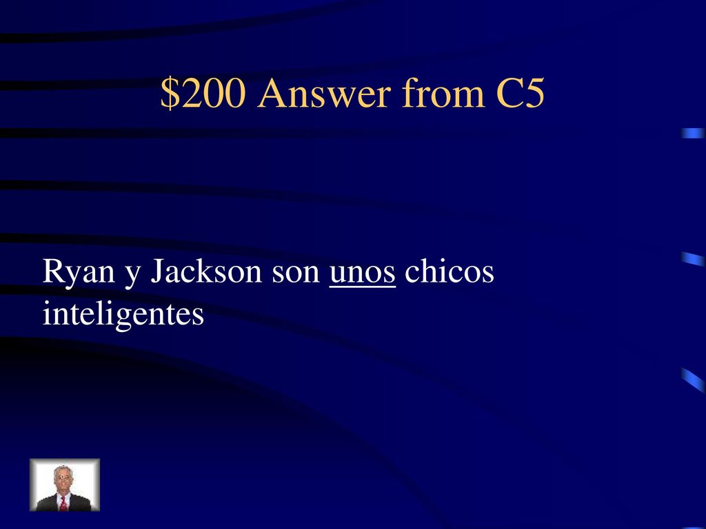 $200 Answer from C5 Ryan y Jackson son unos chicos inteligentes