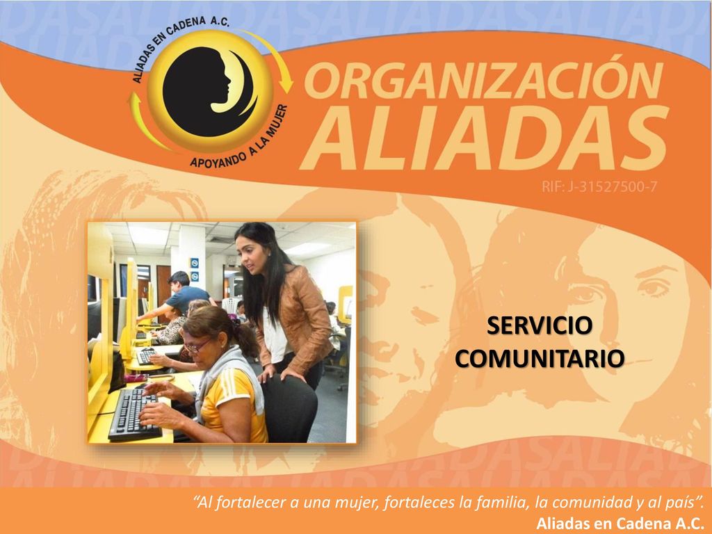 SERVICIO COMUNITARIO Poner slogan contundente la mujer es el valor de la sociedad