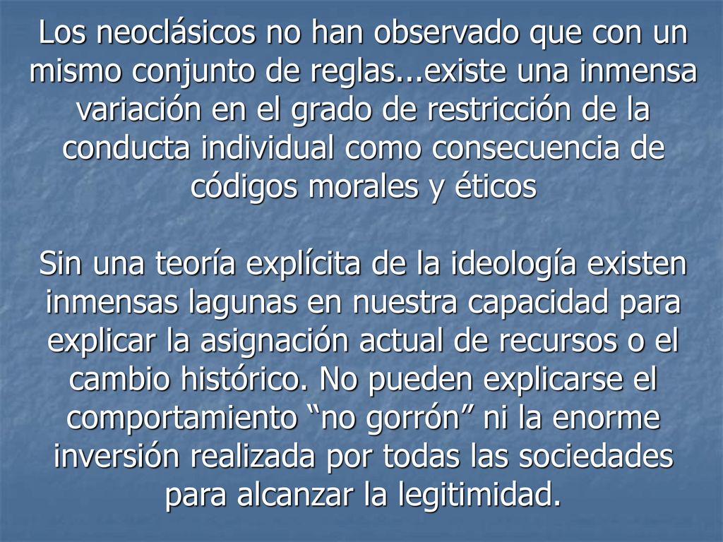 Los neoclásicos no han observado que con un mismo conjunto de reglas