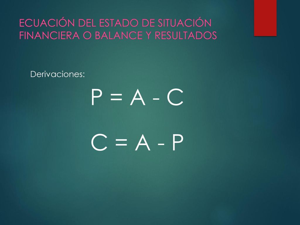 ECUACIÓN DEL ESTADO DE SITUACIÓN FINANCIERA O BALANCE Y RESULTADOS