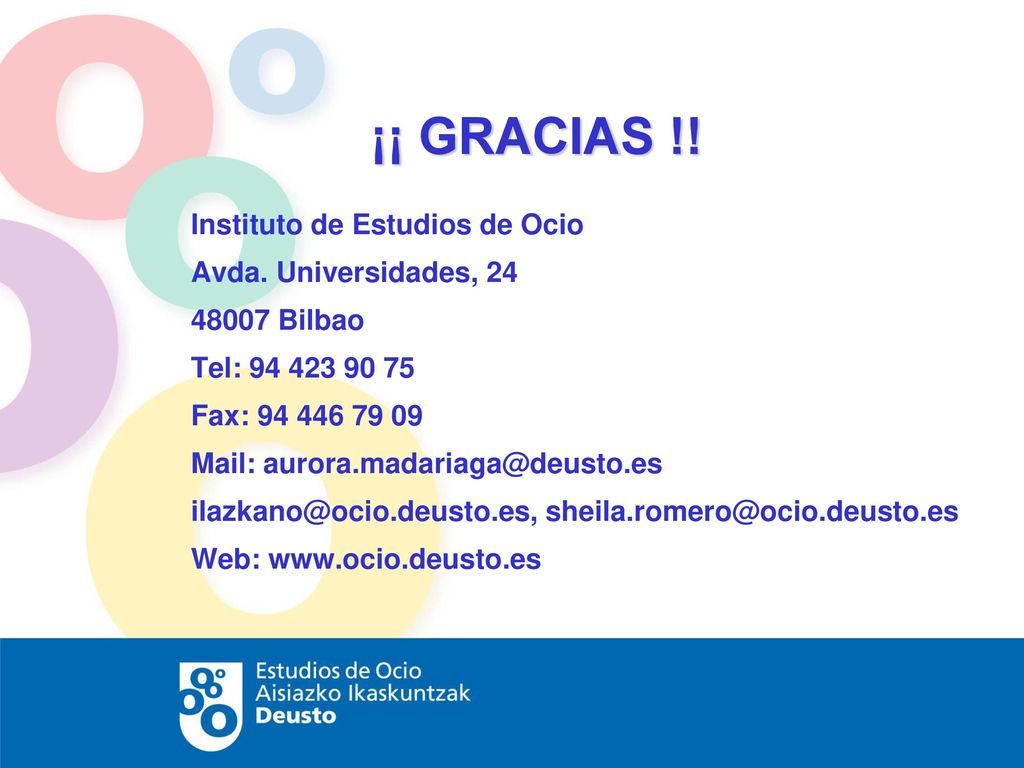 ¡¡ GRACIAS !! Instituto de Estudios de Ocio Avda. Universidades, 24