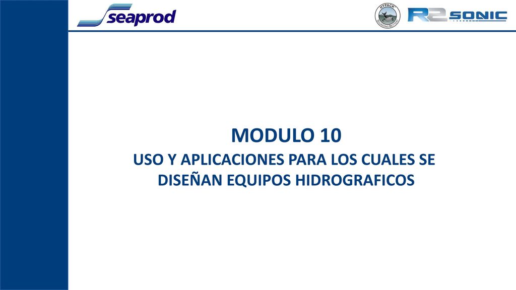 USO Y APLICACIONES PARA LOS CUALES SE DISEÑAN EQUIPOS HIDROGRAFICOS