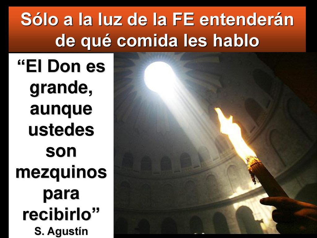 Sólo a la luz de la FE entenderán de qué comida les hablo